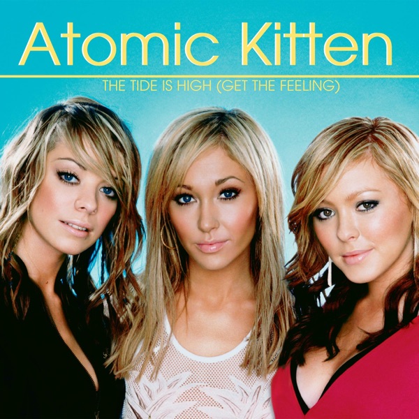 Cover zu Atomic Kitten – The Tide Is High (Get The Feeling)