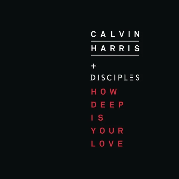 Cover zu Calvin Harris & Disciples – How Deep Is Your Love