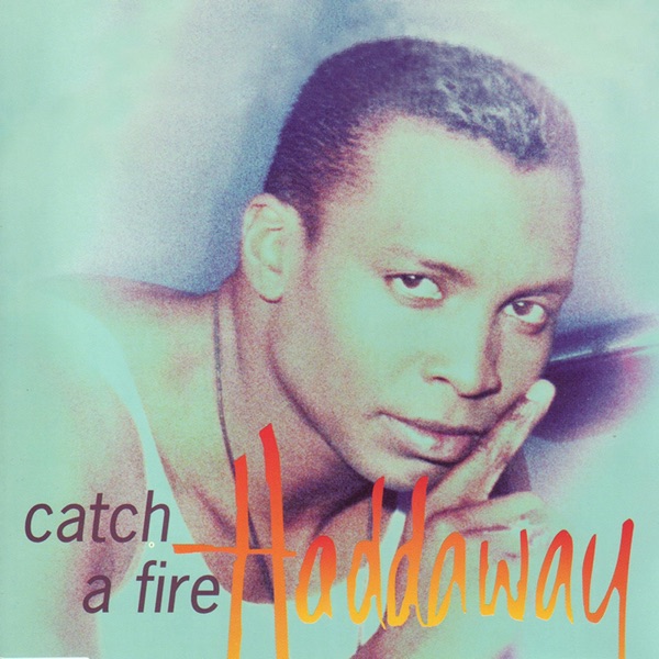 Cover zu Haddaway – Catch A Fire