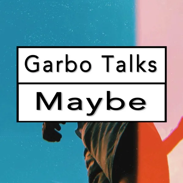 Cover zu Garbo Talks – Maybe