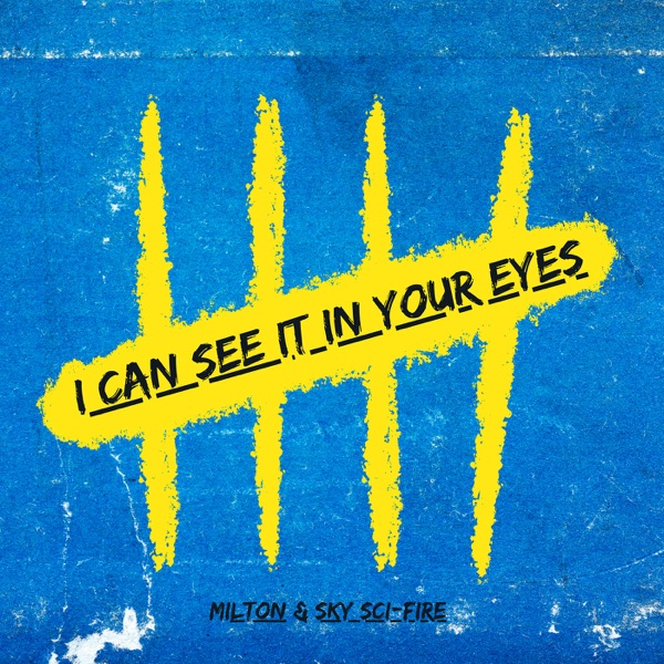 Cover zu Milton feat. Sky Sci Fire – I Can See It In Your Eyes