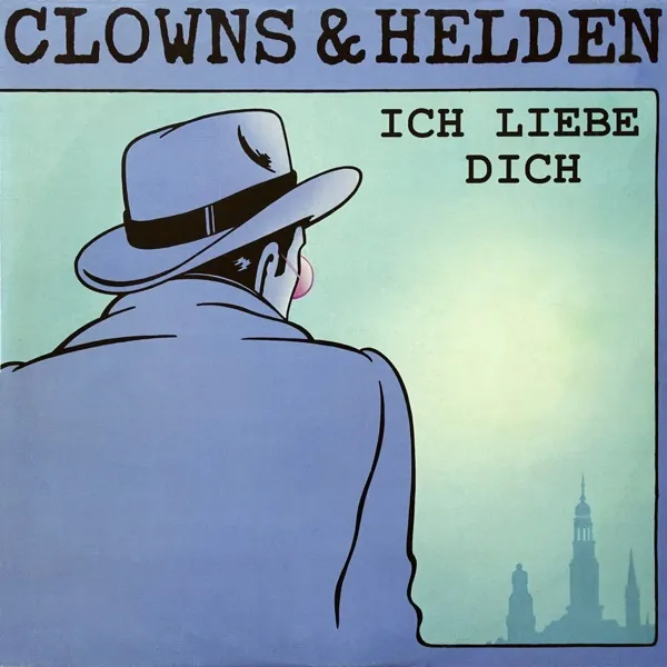 Cover zu Clowns & Helden – Ich Liebe Dich