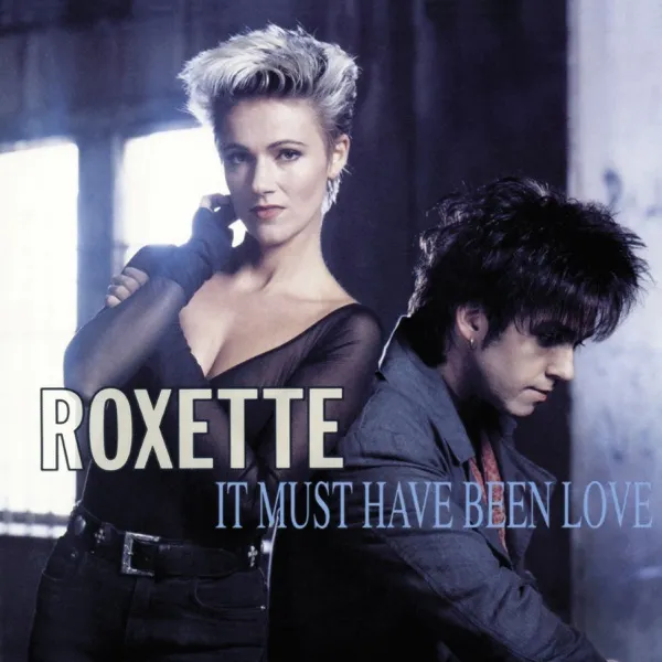 Cover zu Roxette – It Must Have Been Love