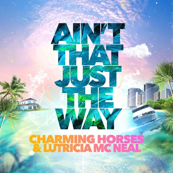 Cover zu Charming Horses & Lutricia McNeal – Ain't That Just The Way