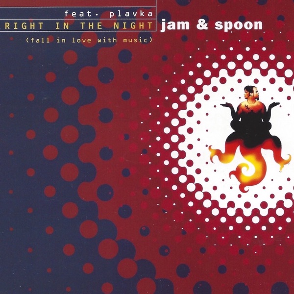 Cover zu Jam & Spoon feat. Plavka – Right In The Night (Fall In Love With Music)